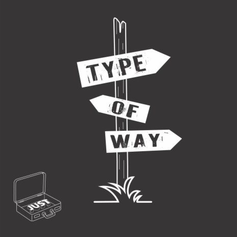 TYPE OF WAY | Boomplay Music