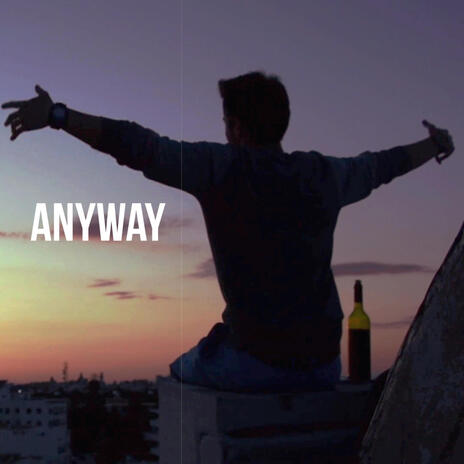 Anyway | Boomplay Music