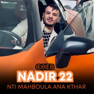 Cheb Nadir 22 Anti Mahboula Ana Ktar