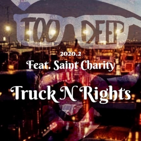 Truck N Rights ft. Saint Charity | Boomplay Music