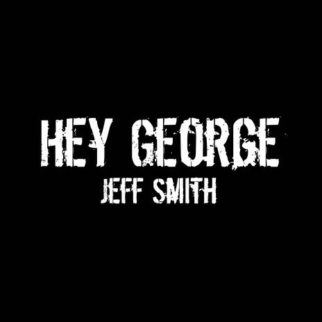 Hey George | Boomplay Music