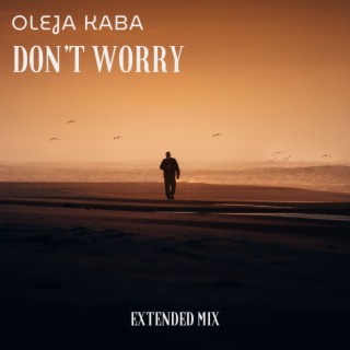 Dont Worry (Extended Mix)