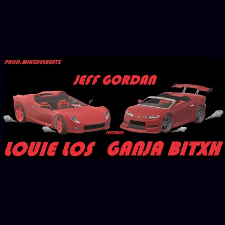 Jeff Gordan ft. Ganja Bitxh