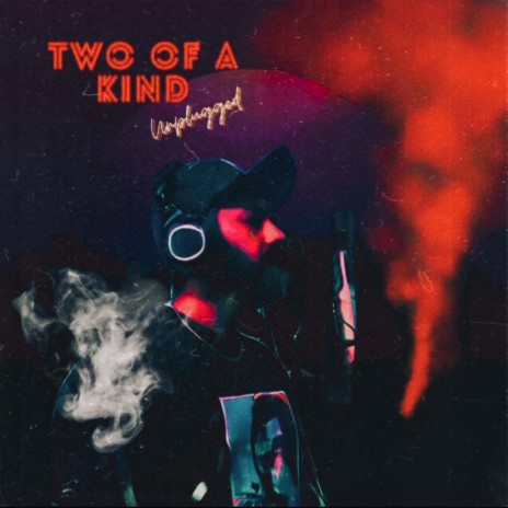 Two Of A Kind (Unplugged) | Boomplay Music