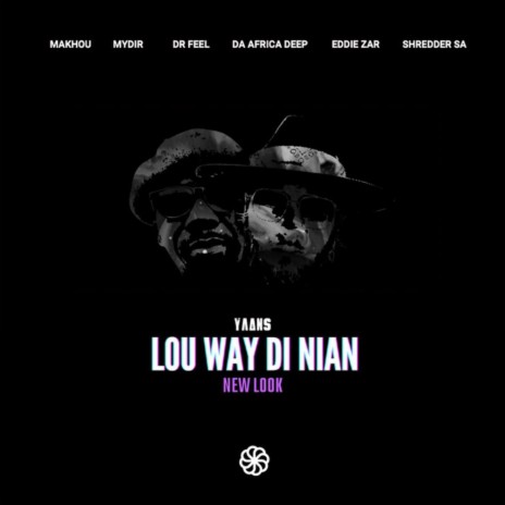 Lou Way Di Nian (Shredder SA Remix) ft. Makhou | Boomplay Music