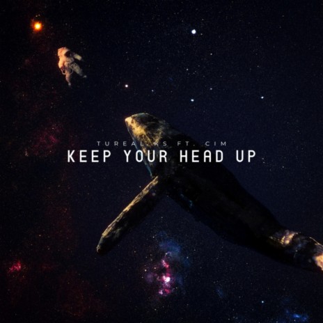 Keep Your Head Up ft. Cim | Boomplay Music