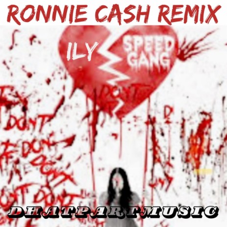 I.L.Y. (Ronnie Cash Remix) ft. Ronnie Cash | Boomplay Music