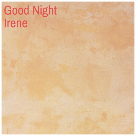 Good Night Irene | Boomplay Music