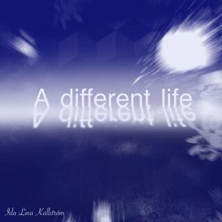 A Different Life