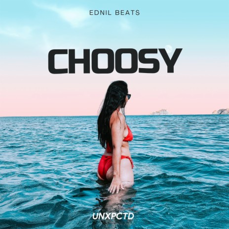 Choosy ft. UNXPCTD | Boomplay Music