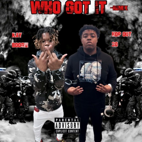 Who Got it ft. Hop Out 30