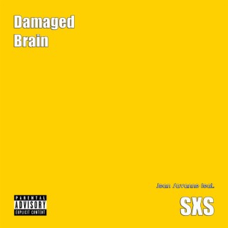 Damaged Brain ft. SXS lyrics | Boomplay Music