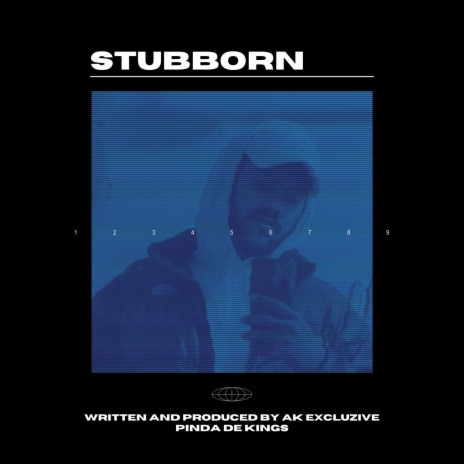 Stubborn ft. AK Excluzive | Boomplay Music