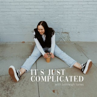 It's Just Complicated | Podcast | Boomplay