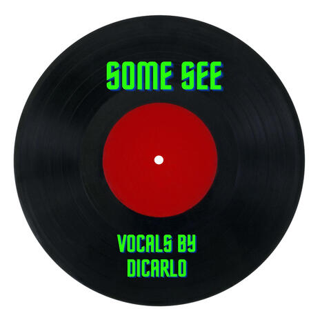 SOME SEE ft. diCarlo | Boomplay Music