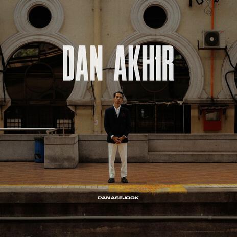 Dan Akhir | Boomplay Music