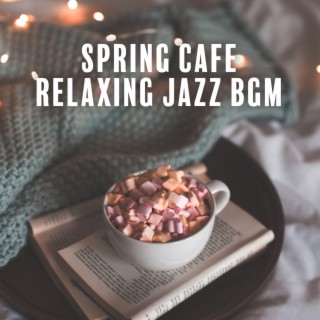Spring Cafe Relaxing Jazz BGM