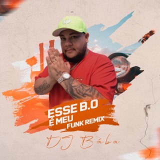 ESSE B.O É MEU (FUNK REMIX)