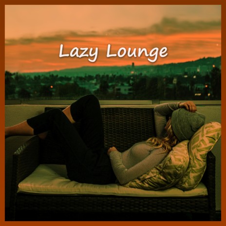 Lazy Lounge
