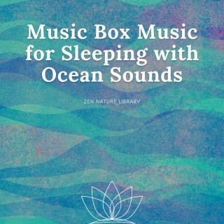 Music Box Music for Sleeping with Ocean Sounds