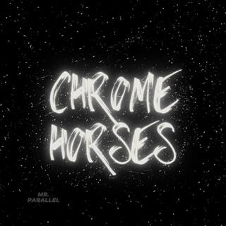 Chrome Horses