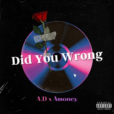 Did You Wrong ft. Amoney