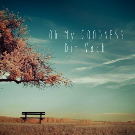 Oh My Goodness ft. Venia | Boomplay Music