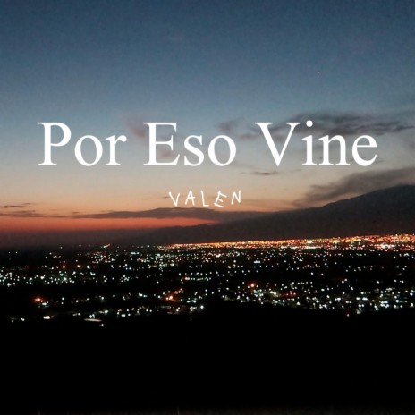 Por Eso Vine | Boomplay Music