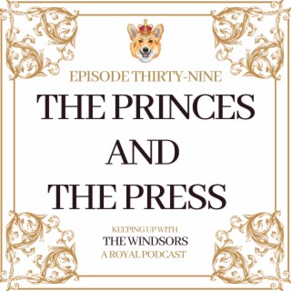 From The Archives | Episode 39 The Princes and The Press BBC Documentary | 3rd December 2021