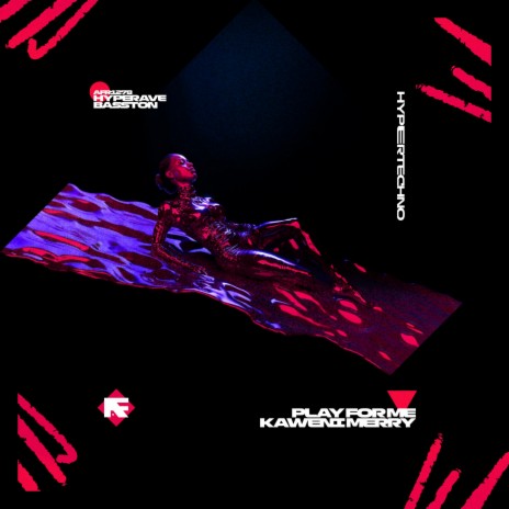 PLAY FOR ME KAWENI MERRY (HYPERTECHNO) ft. BASSTON | Boomplay Music
