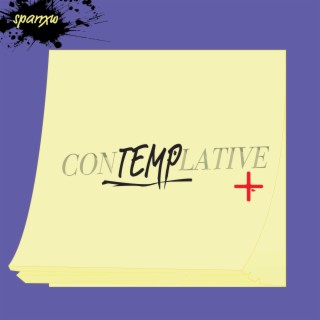 Contemplative+ lyrics | Boomplay Music