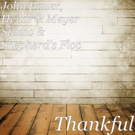 Thankful ft. Hendrik Meyer Studio & Shepherd's Floc | Boomplay Music