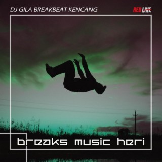 DJ Gila Breakbeat Kencang