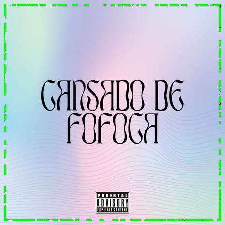 CANSADO DE FOFOCA ft. Mc Sincero | Boomplay Music