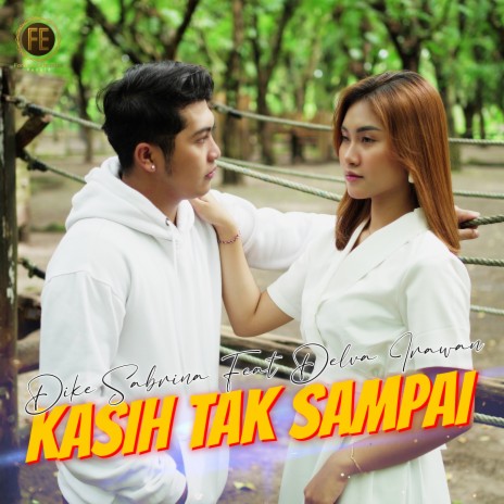 Kasih Tak Sampai ft. Delva irawan | Boomplay Music