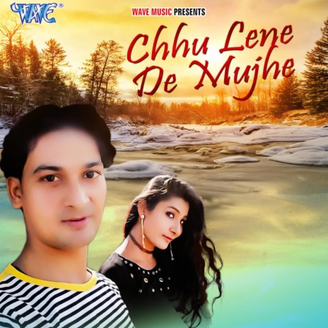 Chhu Lele De Mujhe | Boomplay Music