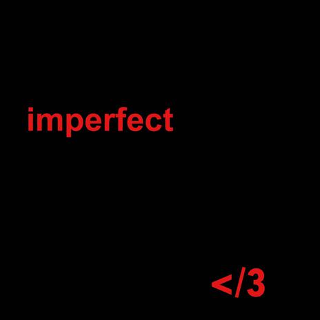 Imperfect | Boomplay Music