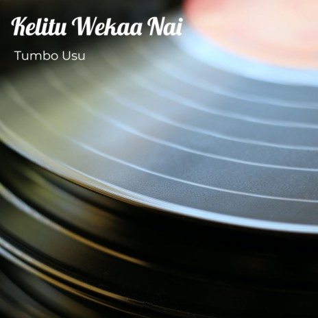 Kelitu Wekaa Nai | Boomplay Music