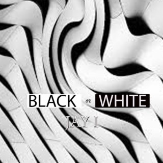 Black or White