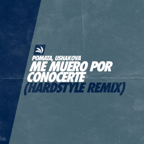 Me Muero Por Conocerte (Hardstyle Remix) ft. Ushakova | Boomplay Music
