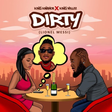 Dirty ft. King millzz | Boomplay Music