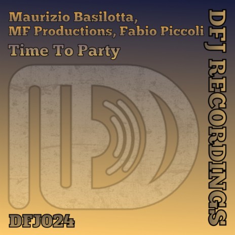 Time To Party (Radio) ft. MF Productions & Fabio Piccoli | Boomplay Music