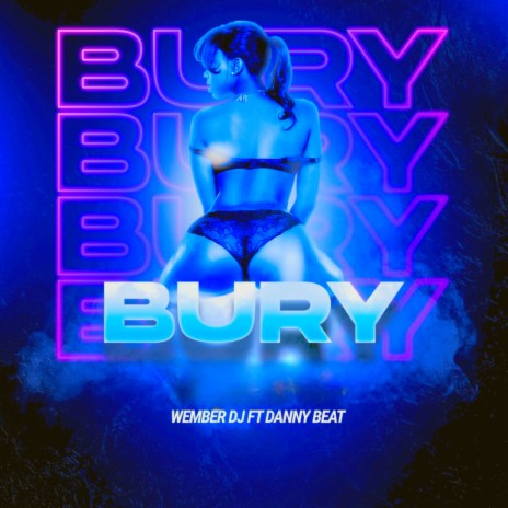 Bury ft. Wember Dj | Boomplay Music