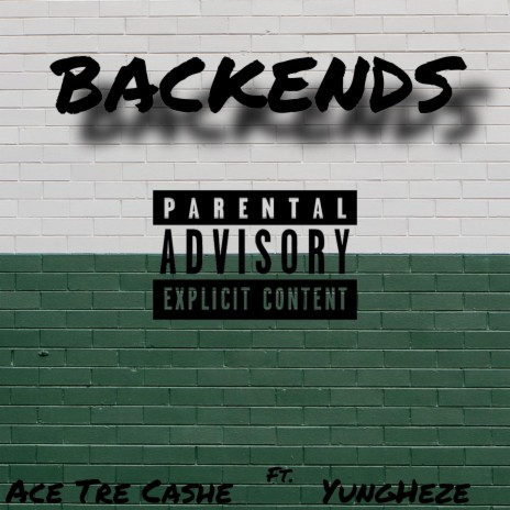 Backends ft. YungHeze | Boomplay Music