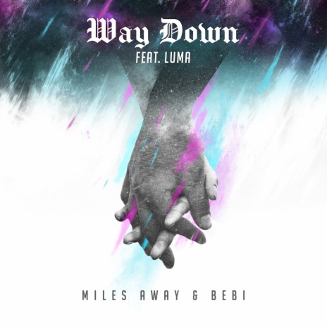 Way Down ft. Bebi & Luma | Boomplay Music
