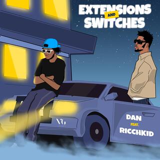 EXTENSIONS AND SWITCHES ft. Ricch Kid lyrics | Boomplay Music