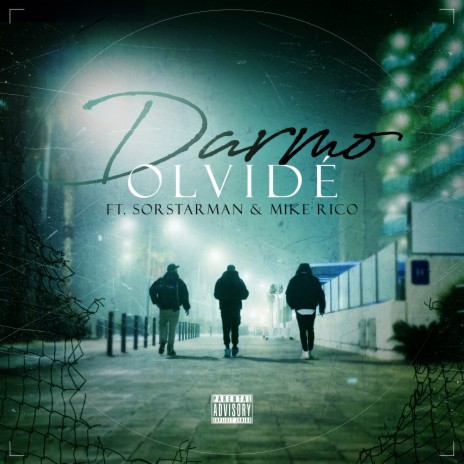 Olvidé ft. Sorstarman & Mike Rico