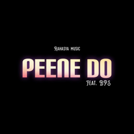 Peene Do | Boomplay Music