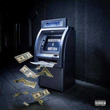 CASHOUT ft. Blaccstar | Boomplay Music