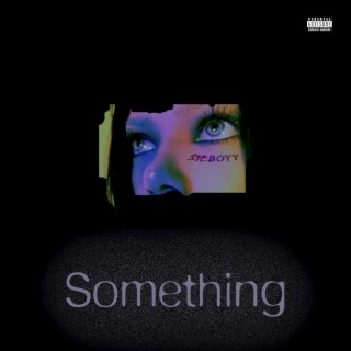 Something ft. Dunno808 lyrics | Boomplay Music